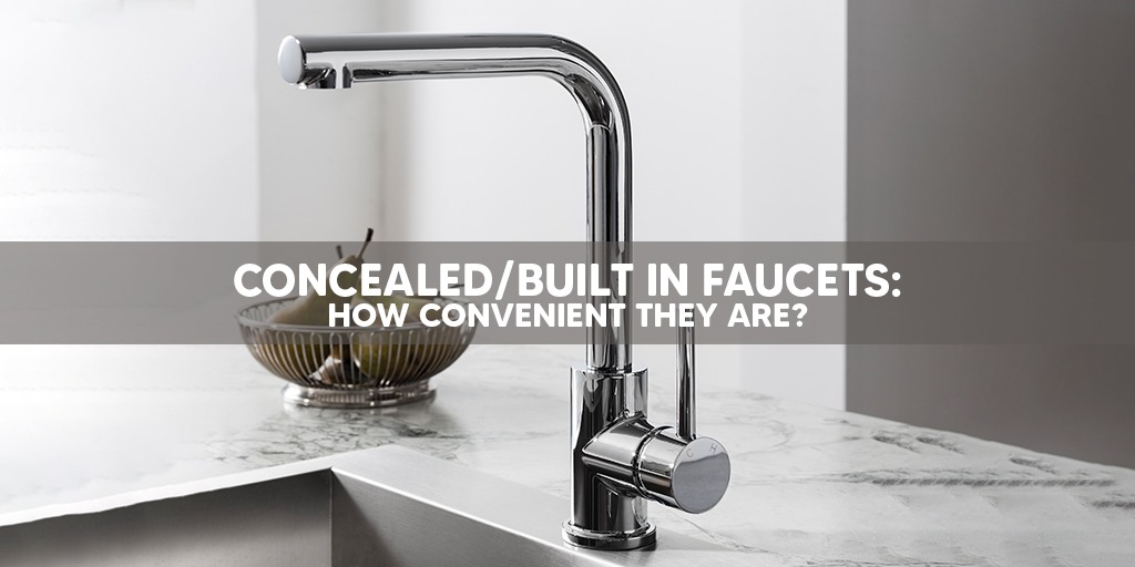 ConcealedBuilt In Faucets How Convenient They Are