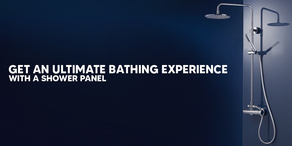 Get An Ultimate Bathing Experience With A Shower Panel