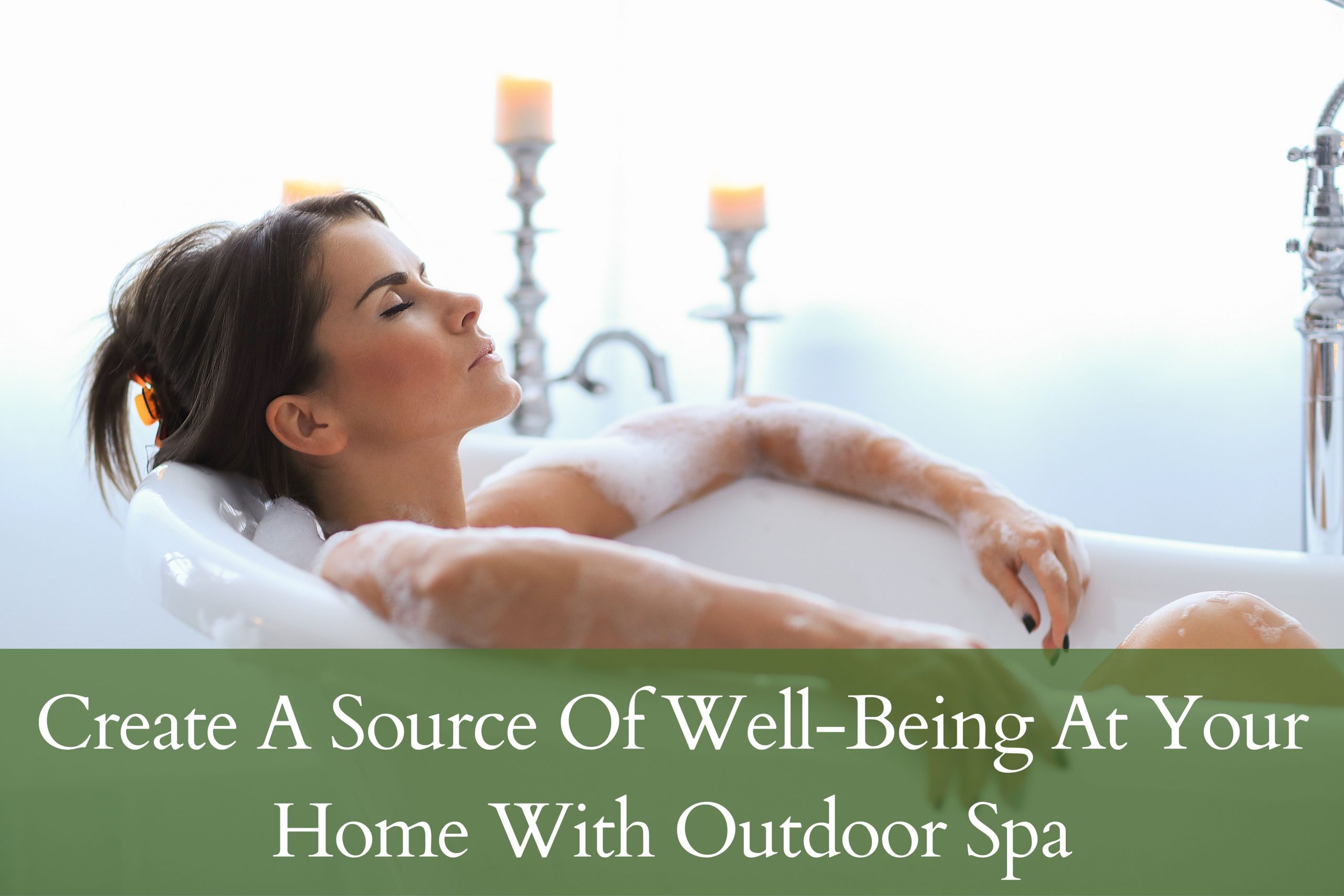 Create A Source Of Well-Being At Your Home With Outdoor Spa
