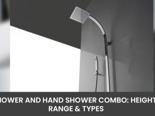 Shower and Hand Shower Combo Height, Range & Types