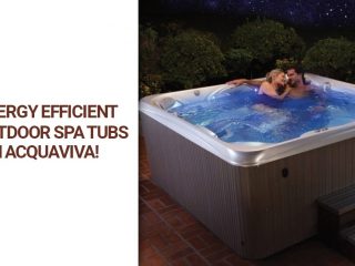 Get Energy Efficient best outdoor spa tubs with Acquaviva!