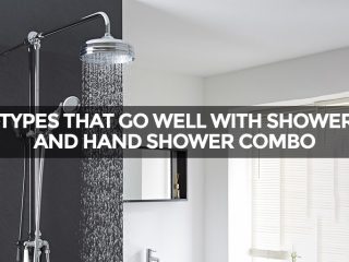 Types That Go Well With Shower and Hand Shower Combo