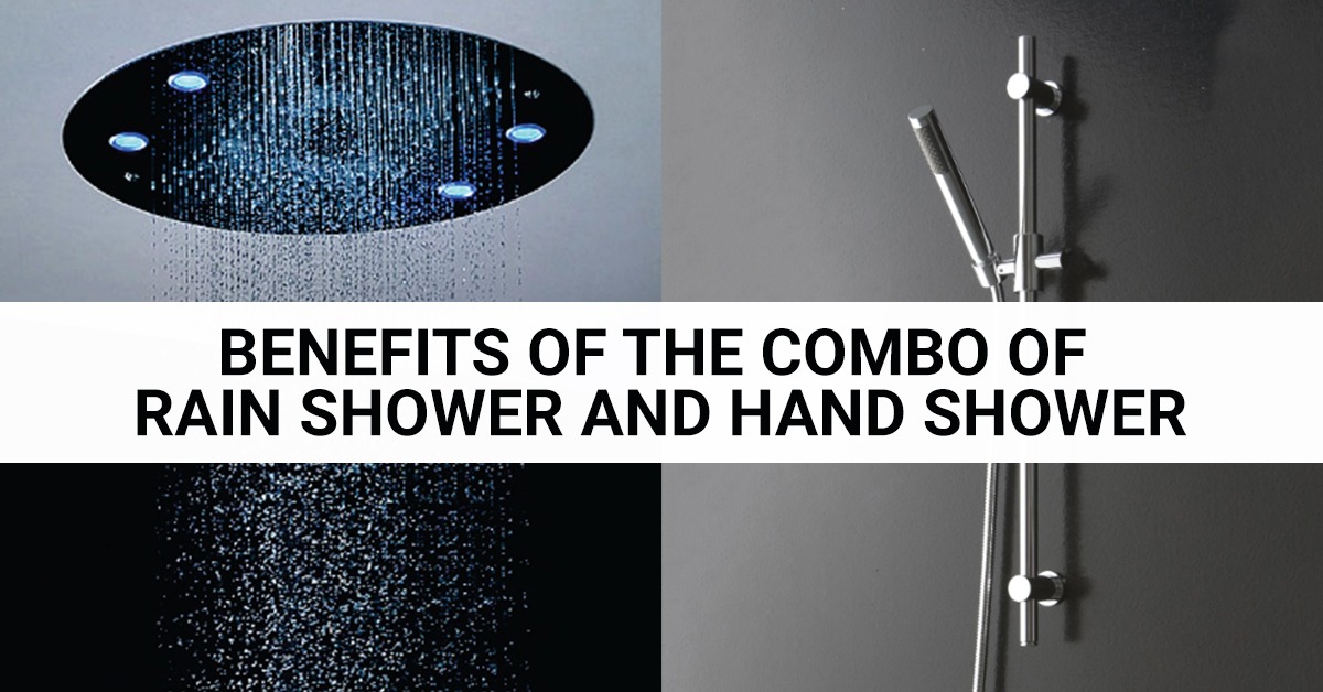 Benefits of the Combo of Rain Shower and Hand Shower
