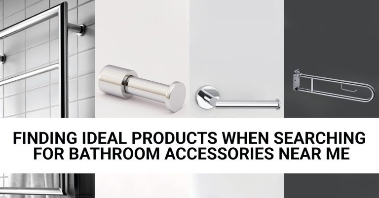 Finding Ideal Products when searching for Bathroom Accessories Near Me ...