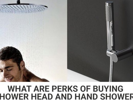What Are Perks Of Buying Shower Head And Hand Shower