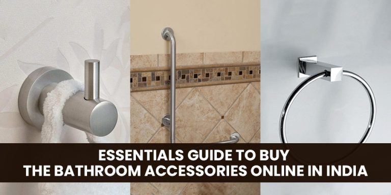 Essentials Guide to Buy the Bathroom Accessories Online in India ...