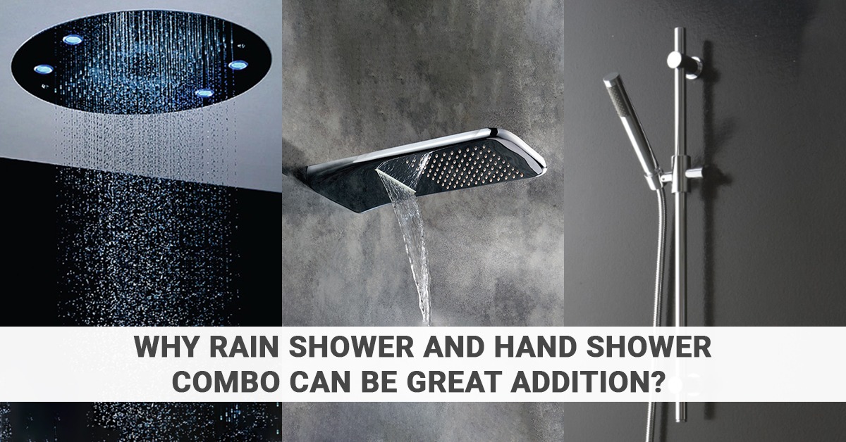 Why Rain Shower and Hand Shower Combo Can Be Great Addition