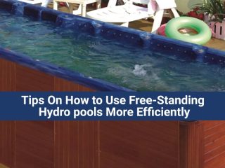 Tips On How to Use Free-Standing Hydro-pools More Efficiently